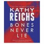 Bones Never Lie: A Novel (Temperance Brennan) Audio CD – Unabridged, September