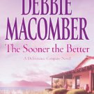 The Sooner the Better (Deliverance Company Series) [Audiobook] [CD] [Unabridg...