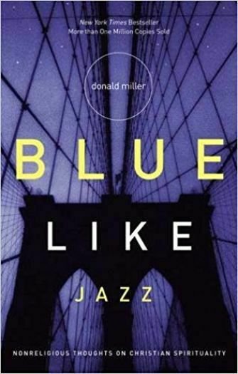 Blue Like Jazz: Nonreligious Thoughts on Christian Spirituality [Paperback] Dona