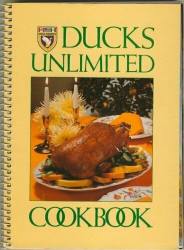Ducks Unlimited Cookbook&Acirc;&nbsp;Spiral-bound (Paperback)