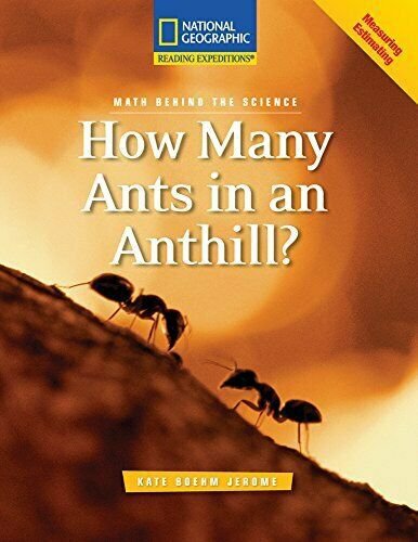 Reading Expeditions (Science: Math Behind the Science): How Many Ants in an Ant