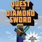 The Quest for the Diamond Sword: An Unofficial Gamer?s Adventure, Book One