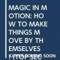 MAGIC IN MOTION: HOW TO MAKE THINGS MOVE BY THEMSELVES! (TOP SECRET MAGIC) [Pap