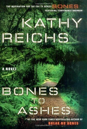 Bones to Ashes: A Novel (Temperance Brennan Novels) (Hardcover)