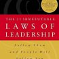 The 21 Irrefutable Laws of Leadership: Follow Them and People Will Follow You (H