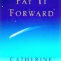 PAY IT FORWARD: A Novel (Hardcover)