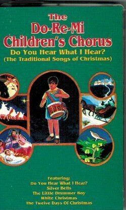 The Do-Re-Mi Childrens Chorus - Do You Hear What I Hear (Audio Music Cassette)