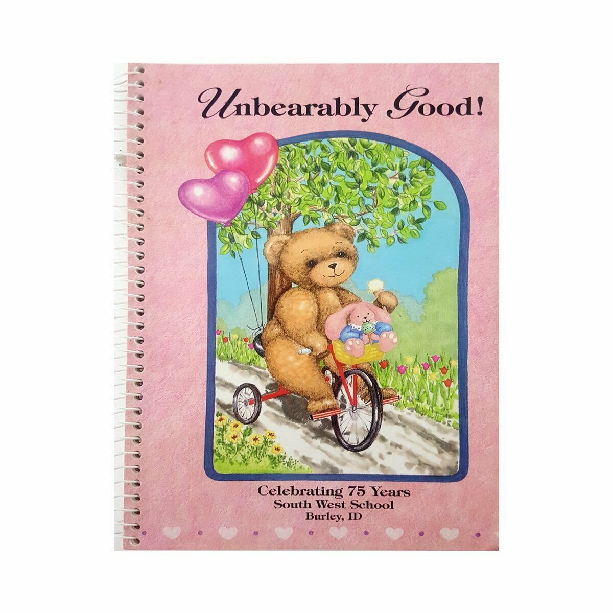 Unbearably Good! Cookbook Celebrating 75 Years South West School Burley, Idaho 1