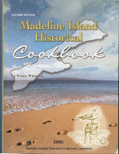 Madeline Island Historical Cookbook: La Pointe, Wisonsin (Second Edition) (Pape