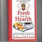 Fresh from the Hearth: 100 Healthy, Heartwarming Recipes for Quick Breads, Muffi