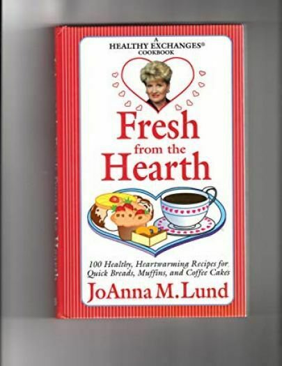 Fresh from the Hearth: 100 Healthy, Heartwarming Recipes for Quick Breads, Muffi