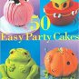 50 Easy Party Cakes (Hardcover)