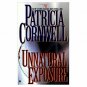 Unnatural Exposure (Kay Scarpetta) (Mass Market Paperback)