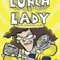 Lunch Lady and the Schoolwide Scuffle