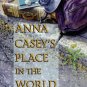 Anna Caseys Place in the World (Neighborhood Novels)