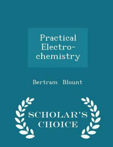 Practical Electro-chemistry - Scholars Choice Edition (Paperback)