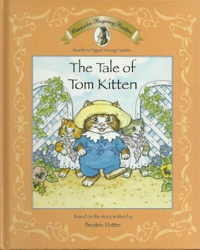 The Tale of Tom Kitten (Readers Digest Young Families) (Classics for Beginning R