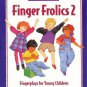Finger Frolics 2 by Cromwell, Liz; Kobe, Liz Cromwell; Hibner, Dixie; Faitel,...