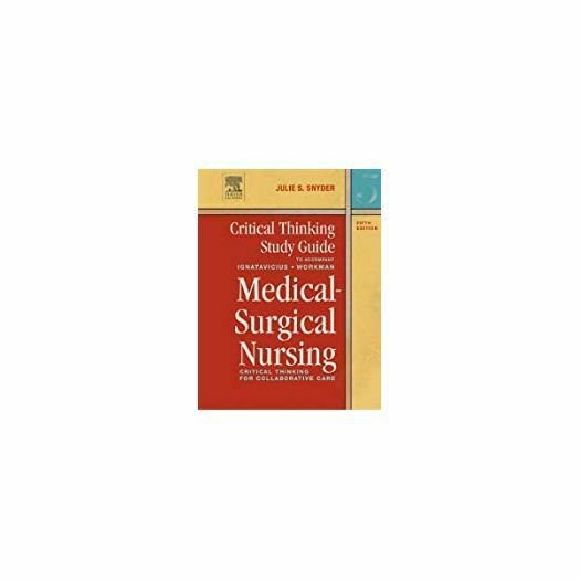 Critical Thinking Study Guide for Medical-Surgical Nursing: Critical Thinking fo