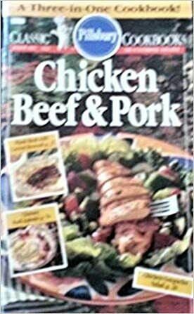 Chicken, Beef & Pork (Hearty, Wholesome Meals, Including 15 Great Ground Beef Re