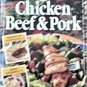 Chicken, Beef & Pork (Hearty, Wholesome Meals, Including 15 Great Ground Beef Re