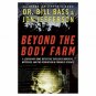 Beyond the Body Farm: A Legendary Bone Detective Explores Murders, Mysteries, an