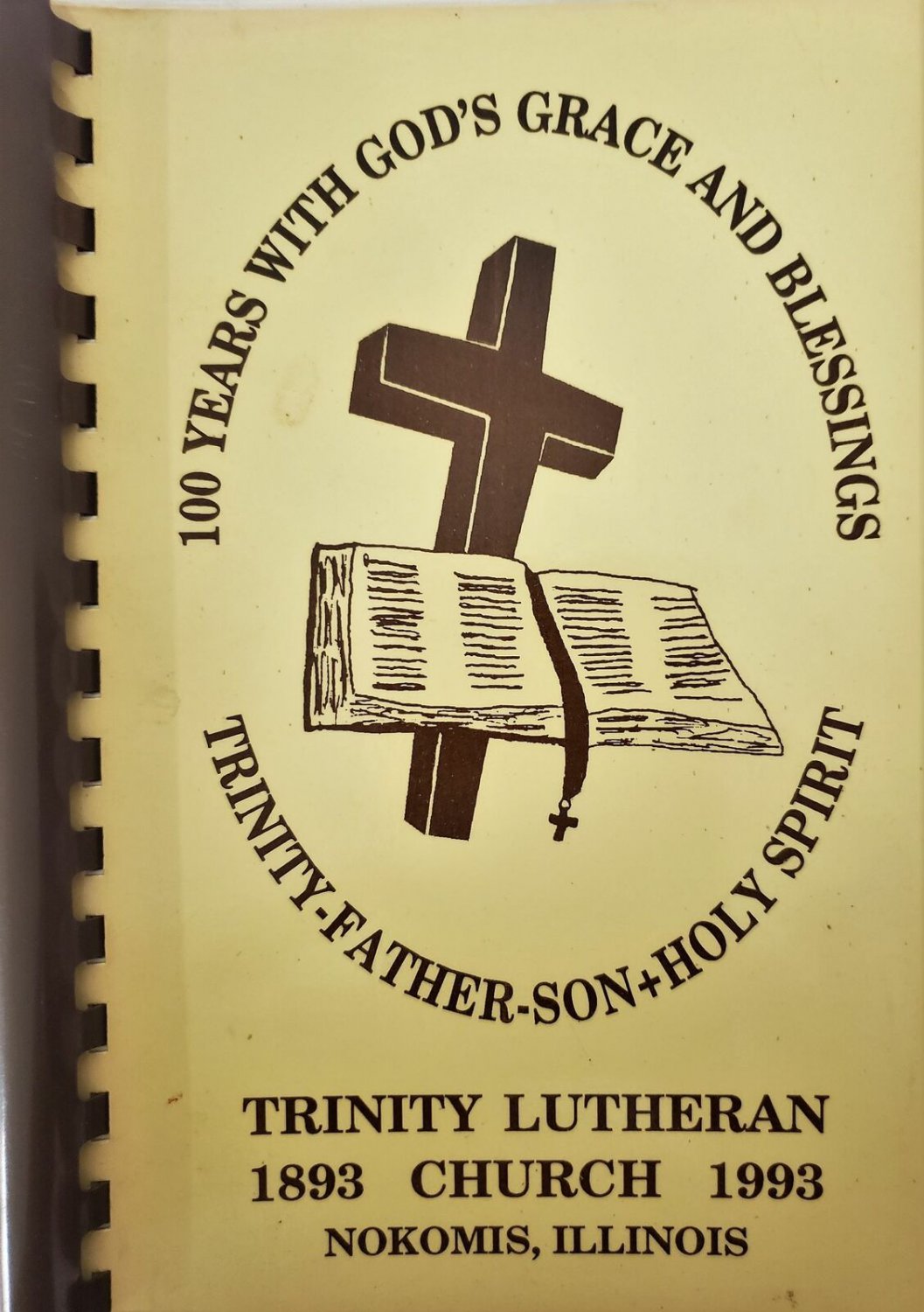100 Years With God's Grace and Blessings Trinity Lutheran Church Nokomis, Illin