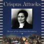 Crispus Attucks (Heroes of the American Revolution)