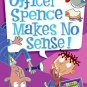 My Weird School Daze #5: Officer Spence Makes No Sense! [Paperback] [Apr 21, 20