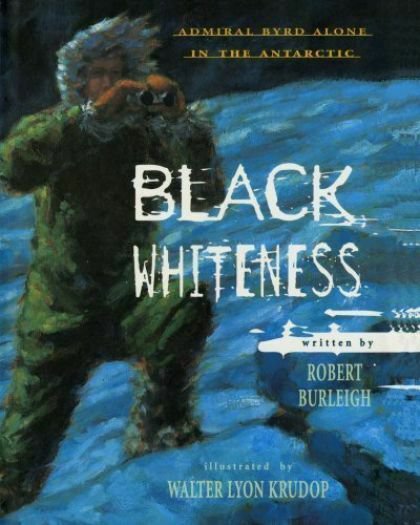 Black Whiteness : Admiral Byrd Alone in the Antarctic