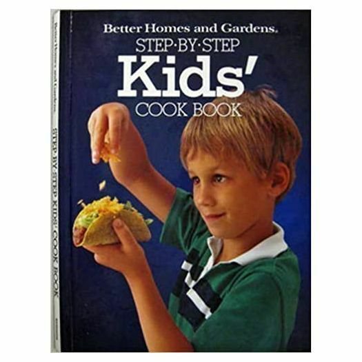 Better Homes and Gardens Step-by-Step Kids' Cook Book (Better Homes and Gardens