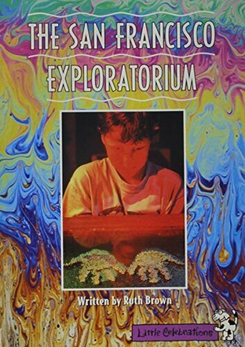 LITTLE CELEBRATIONS, THE SAN FRANCISCO EXPLORATORIUM, SINGLE COPY, FLUENCY, STAG