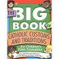The Big Book of Catholic Customs and Traditions for Childrens Faith Formation (