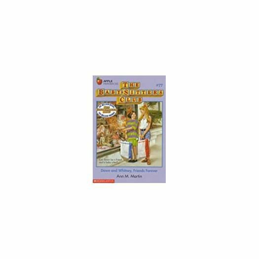 Dawn and Whitney, Friends Forever (Baby Sitters Club, No. 77)