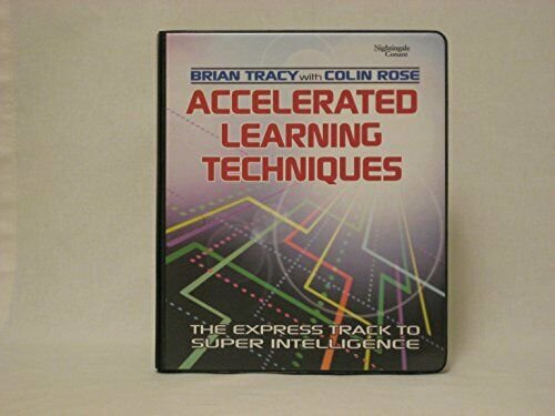 Accelerated Learning Techniques -- Brian Tracy with Colin Rose -- The Express T