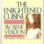 The Enlightened Cuisine: A Master Chef's Step-By-Step Guide to Contemporary Fren