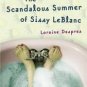 The Scandalous Summer of Sissy Leblanc by Loraine De...