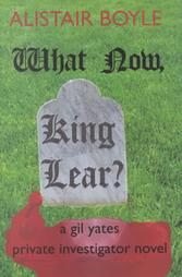 What Now, King Lear? by Alistair Boyle (2001, Hardco...
