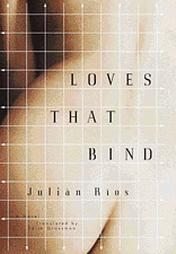 Loves That Bind by Edith Grossman, Julian Rios (1998...
