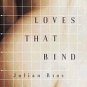 Loves That Bind by Edith Grossman, Julian Rios (1998...
