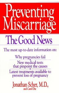 Preventing Miscarriage by Carol Dix, Jonathan Scher ...