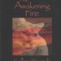 The Awakening Fire by Kelley Pounds (2004, Hardcover)