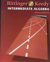Intermediate Algebra by Marvin L. Bittinger, Mervin ...