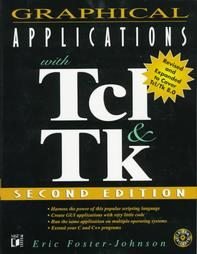 Graphical Applications With Tcl and Tk by Eric Foste...