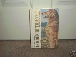 THE NEW COMPLETE GOLDEN RETRIEVER Book 1989 by Gertrude Fischer HC