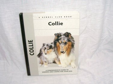 COLLIE A Kennel Club Book Owner's Comprehensive Guide 2004 Hardcover Samantha Moore