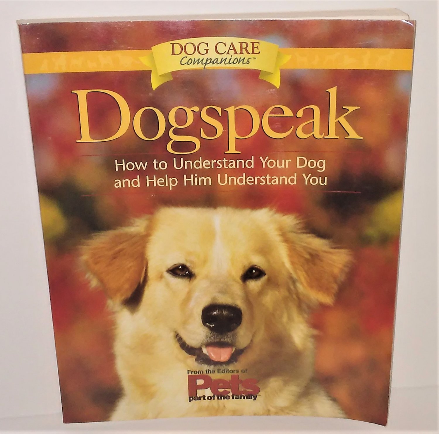 Dogspeak How to Understand Your Dog & Help Him Understand You Book 1999