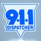 911 Dispatcher NEW Decal Bumper Sticker Police Fire EMS