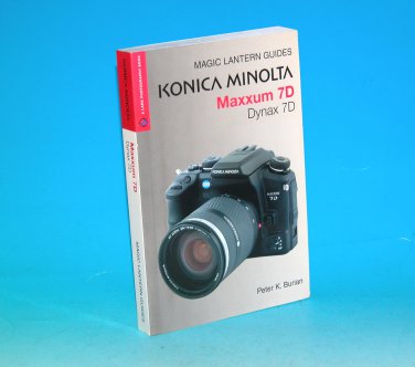 Magic Lantern Guides: Konica Minolta Maxxum 7D/Dynax 7D (A Lark Photography Book)