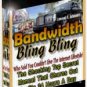 Bandwidth Bling Bling